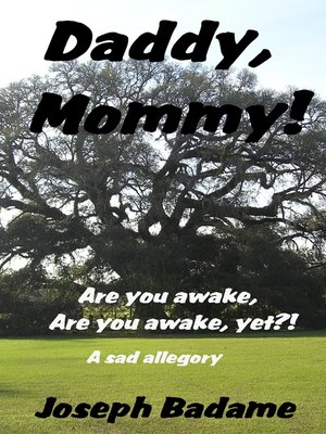 cover image of "Daddy, mommy! Are you awake? Are you awake, yet?!"